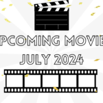 Exciting Upcoming Movies in July 2024